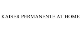 KAISER PERMANENTE AT HOME trademark