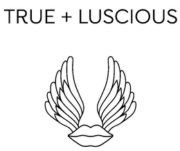TRUE + LUSCIOUS trademark
