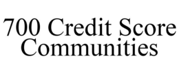 700 CREDIT SCORE COMMUNITIES trademark