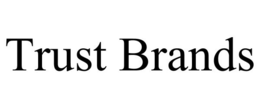 TRUST BRANDS trademark