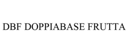 DBF DOPPIABASE FRUTTA trademark