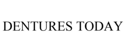 DENTURES TODAY trademark