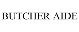 BUTCHER AIDE trademark