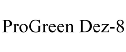 PROGREEN DEZ-8 trademark
