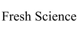 FRESH SCIENCE trademark