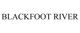 BLACKFOOT RIVER trademark