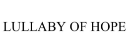 LULLABY OF HOPE trademark