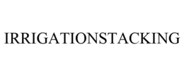 IRRIGATIONSTACKING trademark