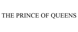 THE PRINCE OF QUEENS trademark
