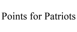 POINTS FOR PATRIOTS trademark