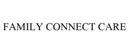 FAMILY CONNECT CARE trademark