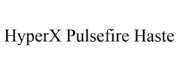 HYPERX PULSEFIRE HASTE trademark