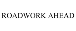 ROADWORK AHEAD trademark