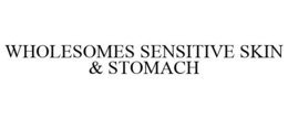WHOLESOMES SENSITIVE SKIN & STOMACH trademark