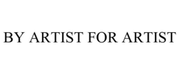 BY ARTIST FOR ARTIST trademark