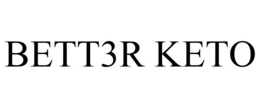 BETT3R KETO trademark