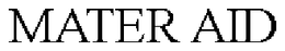 MATER AID trademark