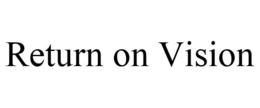 RETURN ON VISION trademark