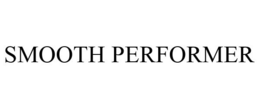 SMOOTH PERFORMER trademark