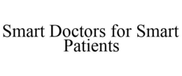 SMART DOCTORS FOR SMART PATIENTS trademark