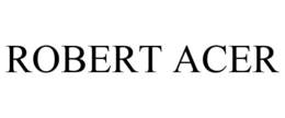 ROBERT ACER trademark