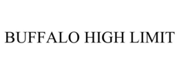 BUFFALO HIGH LIMIT trademark