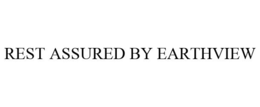 REST ASSURED BY EARTHVIEW trademark