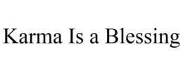 KARMA IS A BLESSING trademark
