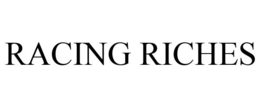 RACING RICHES trademark