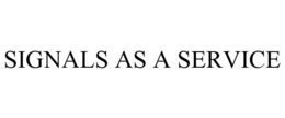 SIGNALS AS A SERVICE trademark