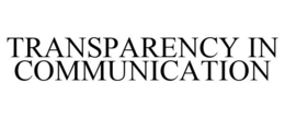 TRANSPARENCY IN COMMUNICATION trademark