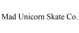 MAD UNICORN SKATE CO. trademark