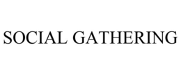 SOCIAL GATHERING trademark