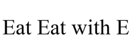 EAT EAT WITH E trademark