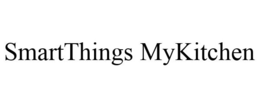 SMARTTHINGS MYKITCHEN trademark