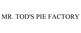 MR. TOD'S PIE FACTORY trademark