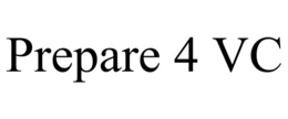 PREPARE 4 VC trademark