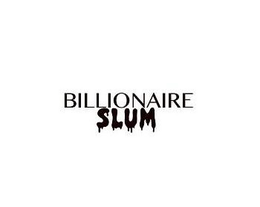 BILLIONAIRE SLUM trademark