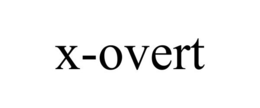 X-OVERT trademark