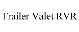 TRAILER VALET RVR trademark