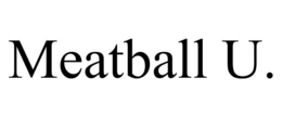 MEATBALL U. trademark