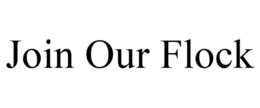 JOIN OUR FLOCK trademark