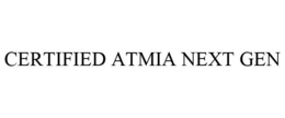 CERTIFIED ATMIA NEXT GEN trademark