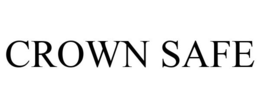 CROWN SAFE trademark