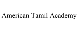 AMERICAN TAMIL ACADEMY trademark
