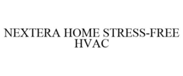 NEXTERA HOME STRESS-FREE HVAC trademark
