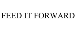 FEED IT FORWARD trademark