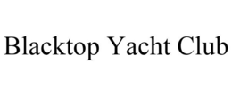 BLACKTOP YACHT CLUB trademark