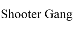 SHOOTER GANG trademark