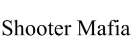 SHOOTER MAFIA trademark